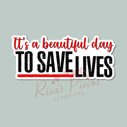 Beautiful Day to Save Lives Sticker, Greys Anatomy, TV Show Stickers, Funny Sticker, Friend Gift, Fan Stickers, Gift for Friend, For Doctor