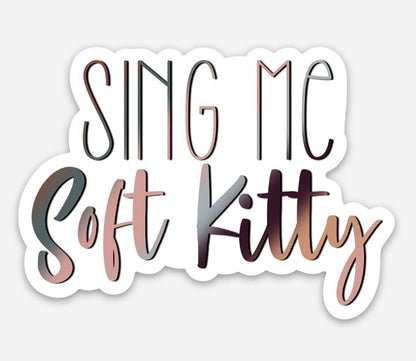 Sing Me Soft Kitty Sticker - Water Bottle Stickers, Laptop Stickers, Planner Stickers, Journal Stickers, Cute Stickers, Vinyl Stickers