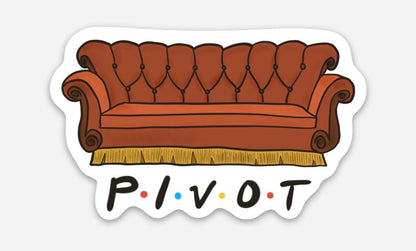 Pivot Friends Couch Sticker - Ross Geller quote, Friends TV show, Friends quotes, Central Perk Couch, Friends Couch Sticker