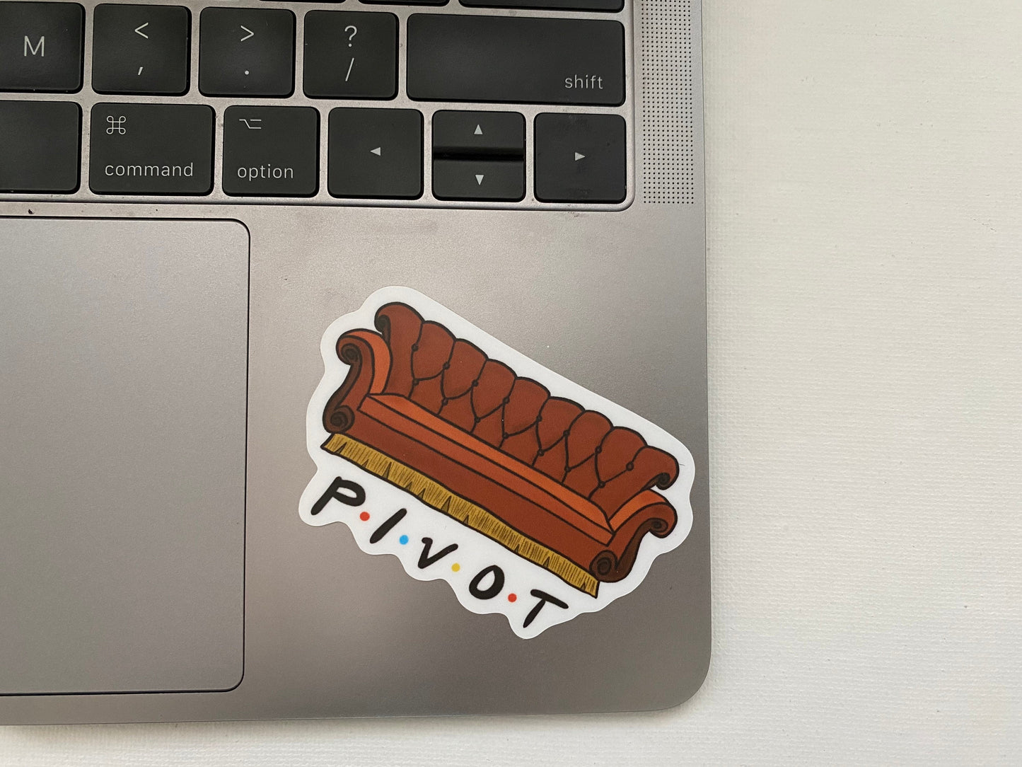 Pivot Friends Couch Sticker - Ross Geller quote, Friends TV show, Friends quotes, Central Perk Couch, Friends Couch Sticker