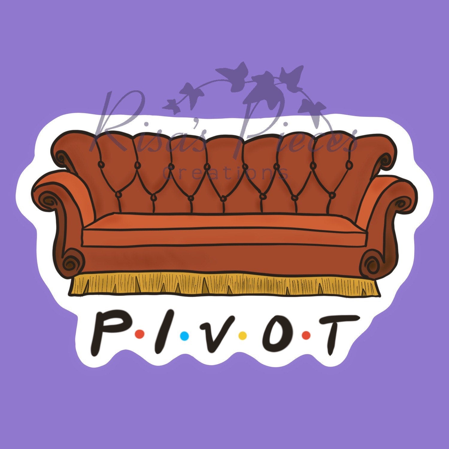 Pivot Friends Couch Sticker - Ross Geller quote, Friends TV show, Friends quotes, Central Perk Couch, Friends Couch Sticker