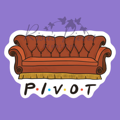 Pivot Friends Couch Sticker - Ross Geller quote, Friends TV show, Friends quotes, Central Perk Couch, Friends Couch Sticker