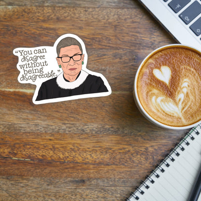 You Can Disagree Without Being Disagreeable Sticker, Ruth Bader Ginsburg, RBG Quote, Sticker Wisdom, Wise Quotes, Gift for Friends