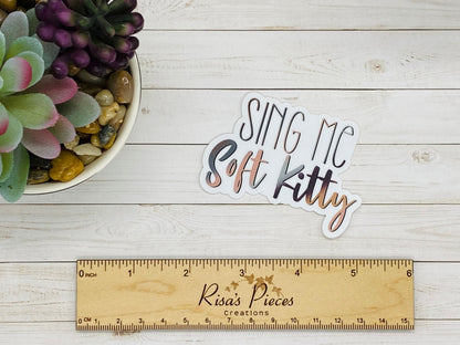 Sing Me Soft Kitty Sticker - Water Bottle Stickers, Laptop Stickers, Planner Stickers, Journal Stickers, Cute Stickers, Vinyl Stickers