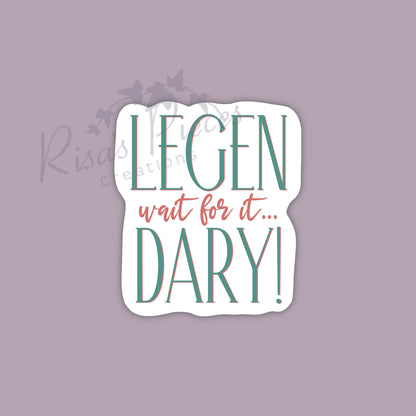Legen Wait For It Dary Sticker, How I Met Your Mother Sticker, Legendary Sticker, HIMYM Stickers, Legend Wait For It Dary