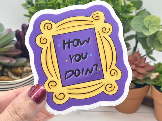 How You Doin Friends Sticker - Friends quotes, Joey Tribbiani, TV Show quotes, Friends Door Frame, Friends tv show