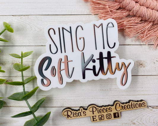 Sing Me Soft Kitty Sticker - Water Bottle Stickers, Laptop Stickers, Planner Stickers, Journal Stickers, Cute Stickers, Vinyl Stickers