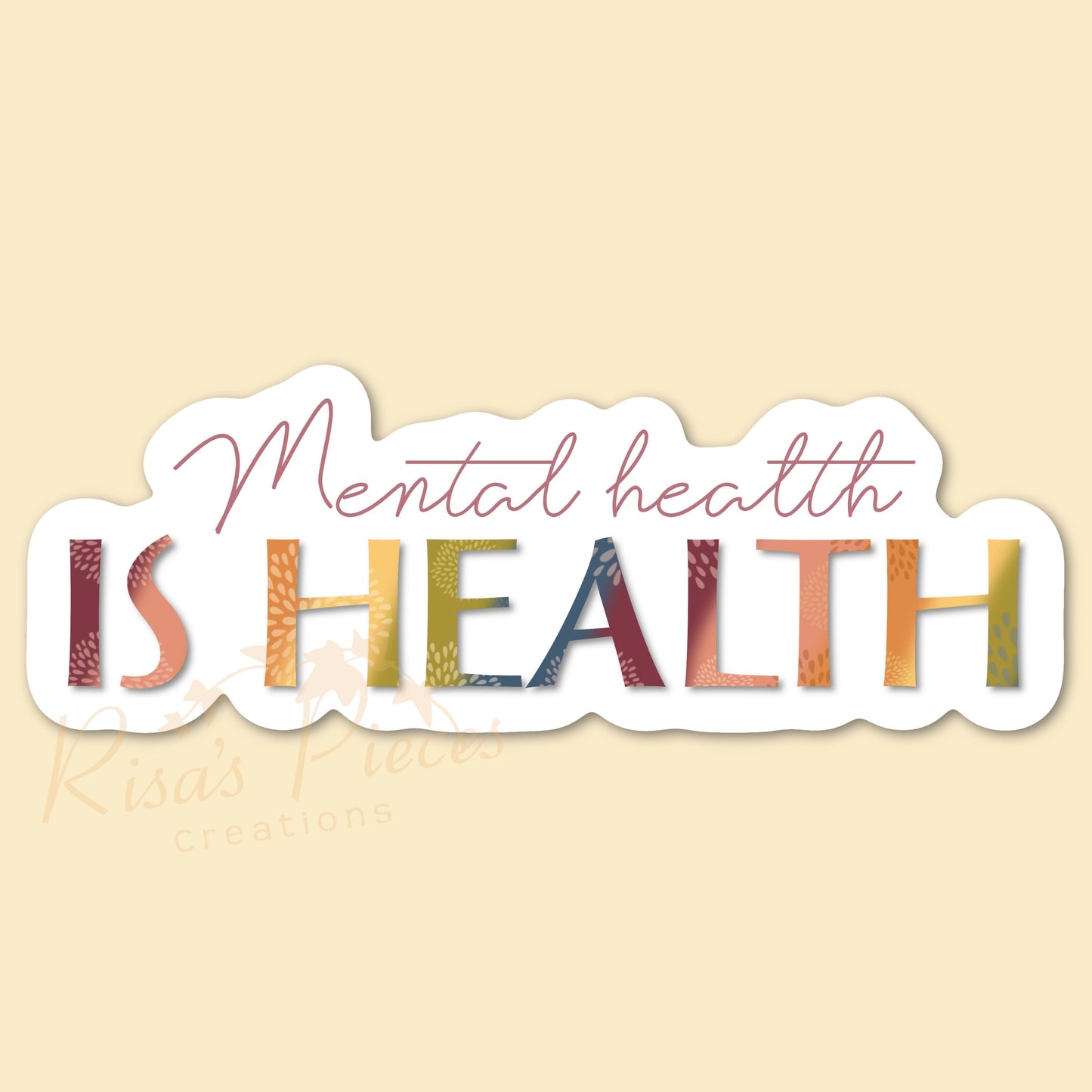 Mental Health Is Health, Inspirational Sticker, Healthy Mind, Encouraging Sticker, Anxiety Sticker, Gift for Therapist, Gift for Counselor