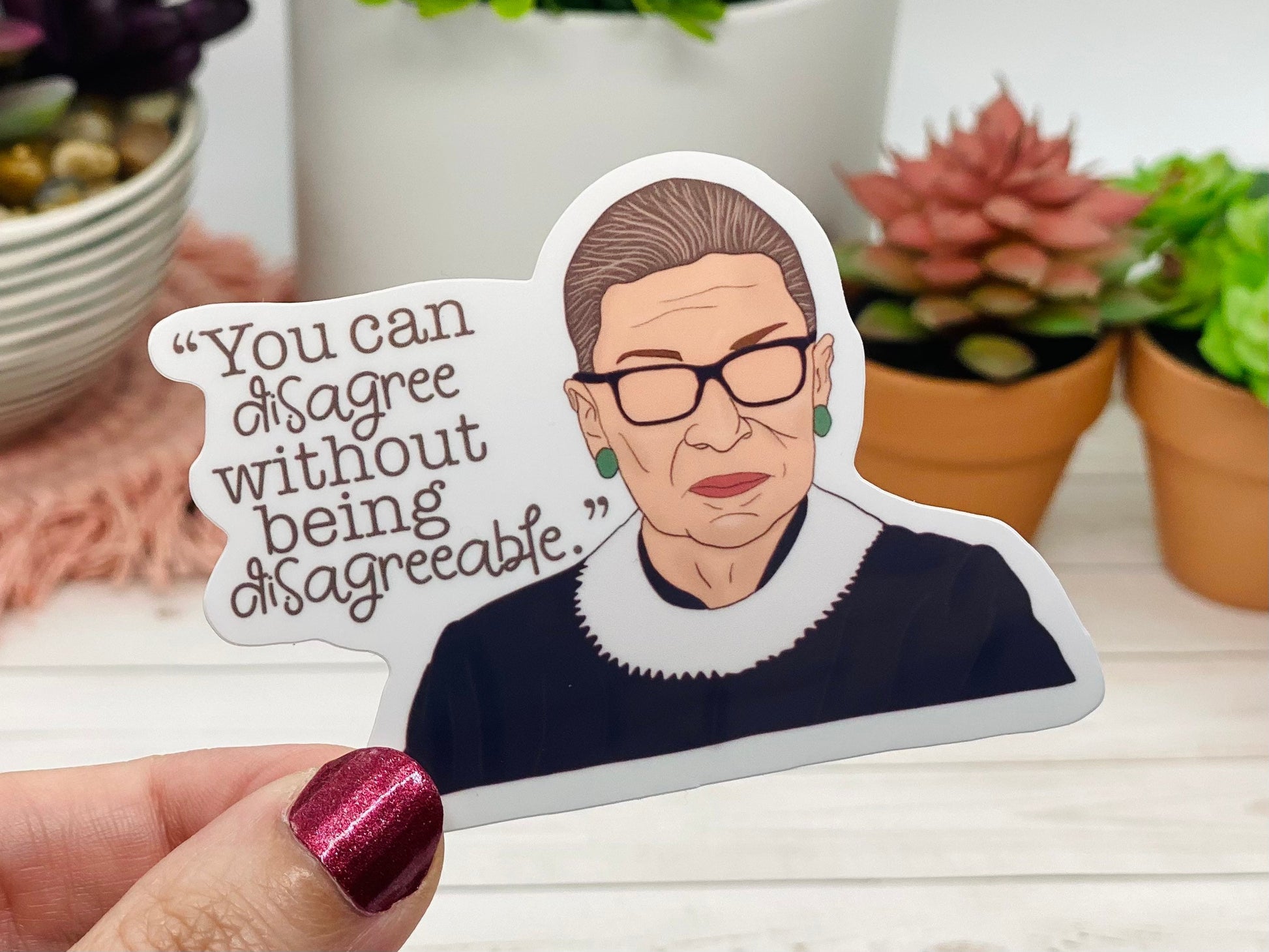 You Can Disagree Without Being Disagreeable Sticker, Ruth Bader Ginsburg, RBG Quote, Sticker Wisdom, Wise Quotes, Gift for Friends