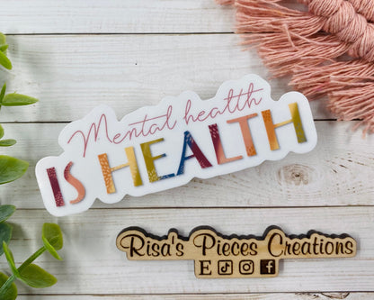 Mental Health Is Health, Inspirational Sticker, Healthy Mind, Encouraging Sticker, Anxiety Sticker, Gift for Therapist, Gift for Counselor