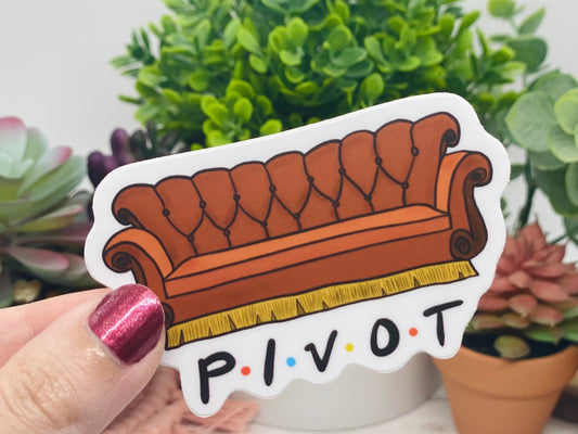 Pivot Friends Couch Sticker - Ross Geller quote, Friends TV show, Friends quotes, Central Perk Couch, Friends Couch Sticker