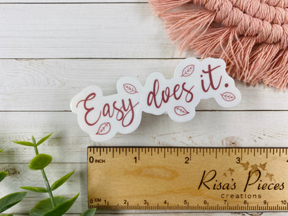 Easy Does It Sticker, Inspirational Sticker, AA Quotes, Encouraging Sticker, Sobriety Sticker, Recovery Gift, 12 Step Sticker