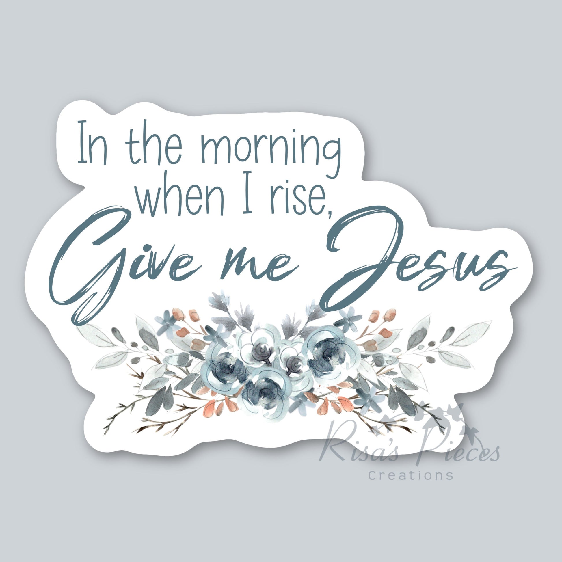 Give Me Jesus Sticker, Aesthetic Christian Sticker for Laptop or Water bottle, Bible Verse gifts, When I Rise, Birthday Gift for mom