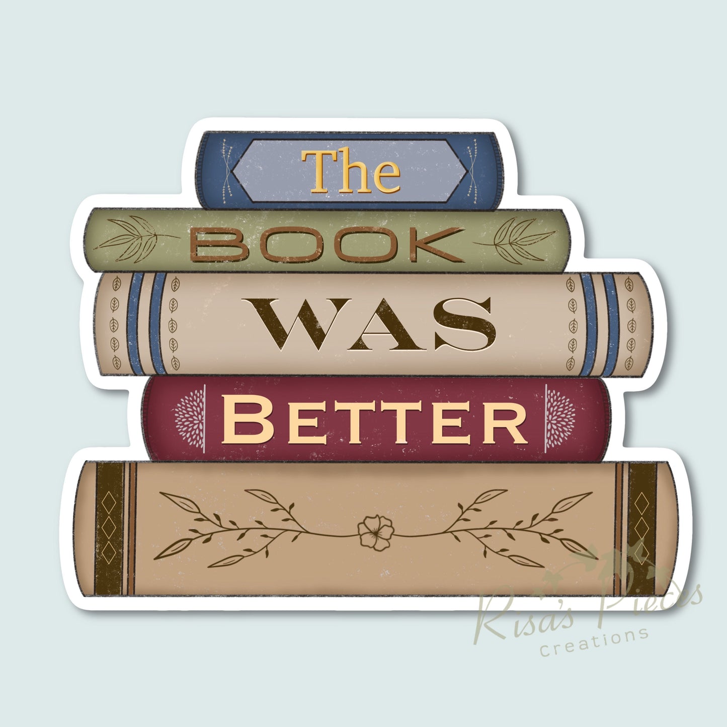 The Book was Better Sticker, Gift for reader, For Teacher, Book Lover Gift, Old Books Sticker, Gift for Librarian, Reader Sticker, Book Gift