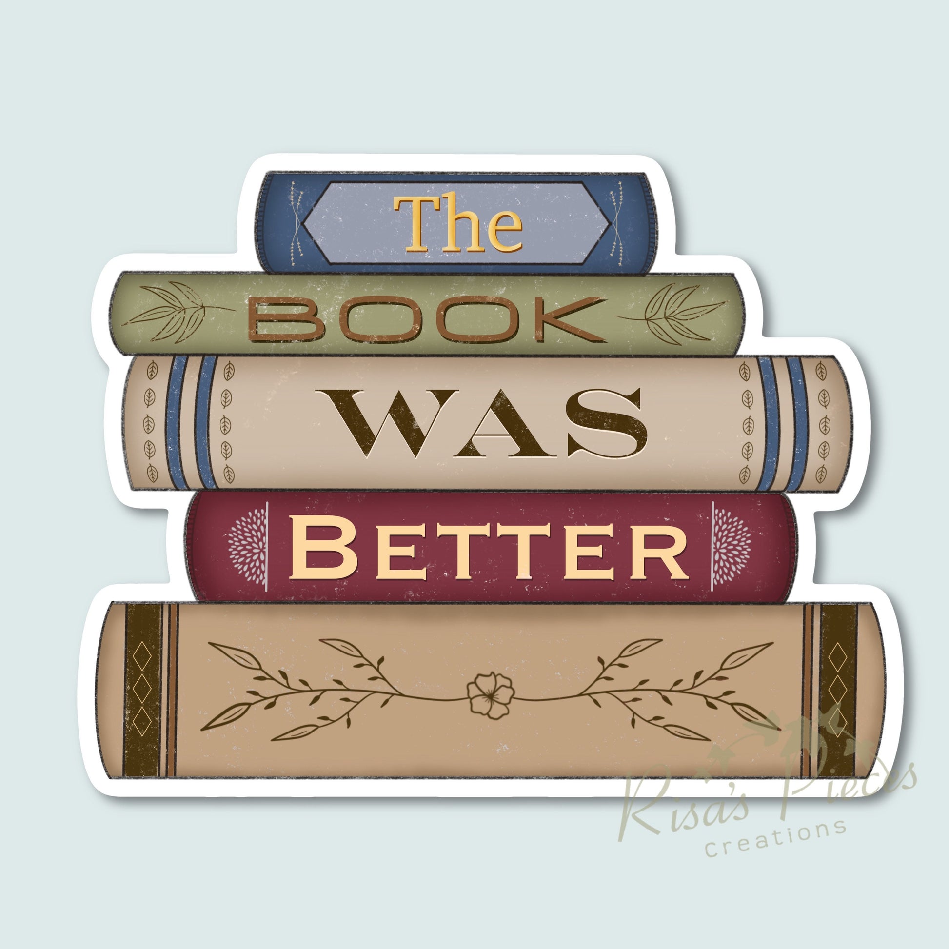 The Book was Better Sticker, Gift for reader, For Teacher, Book Lover Gift, Old Books Sticker, Gift for Librarian, Reader Sticker, Book Gift