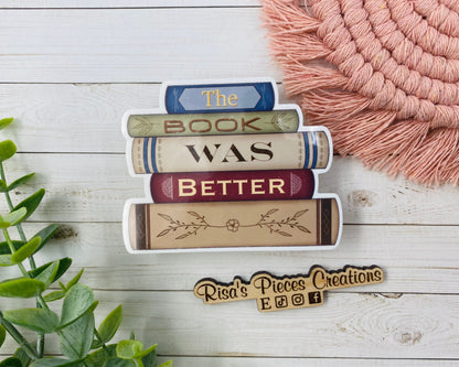 The Book was Better Sticker, Gift for reader, For Teacher, Book Lover Gift, Old Books Sticker, Gift for Librarian, Reader Sticker, Book Gift