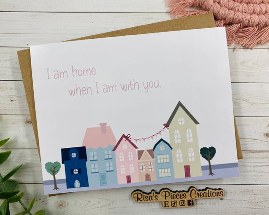 I Am Home Valentine Card, For Girlfriend, For Boyfriend, For Wife, For Husband, Card for Valentine, Love Card, I am home, When I am with you