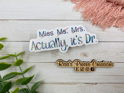 Actually It's Doctor Sticker, PHD Gift, Medical Student Gift, Female Doctor Gift, Funny Doctor sticker, Funny Stickers for Laptop, Medical