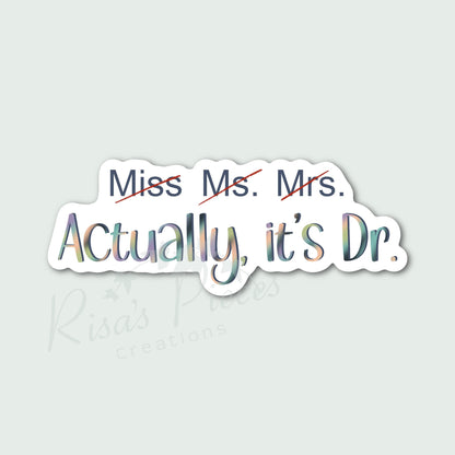 Actually It's Doctor Sticker, PHD Gift, Medical Student Gift, Female Doctor Gift, Funny Doctor sticker, Funny Stickers for Laptop, Medical