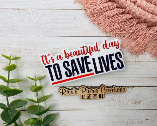 Beautiful Day to Save Lives Sticker, Greys Anatomy, TV Show Stickers, Funny Sticker, Friend Gift, Fan Stickers, Gift for Friend, For Doctor