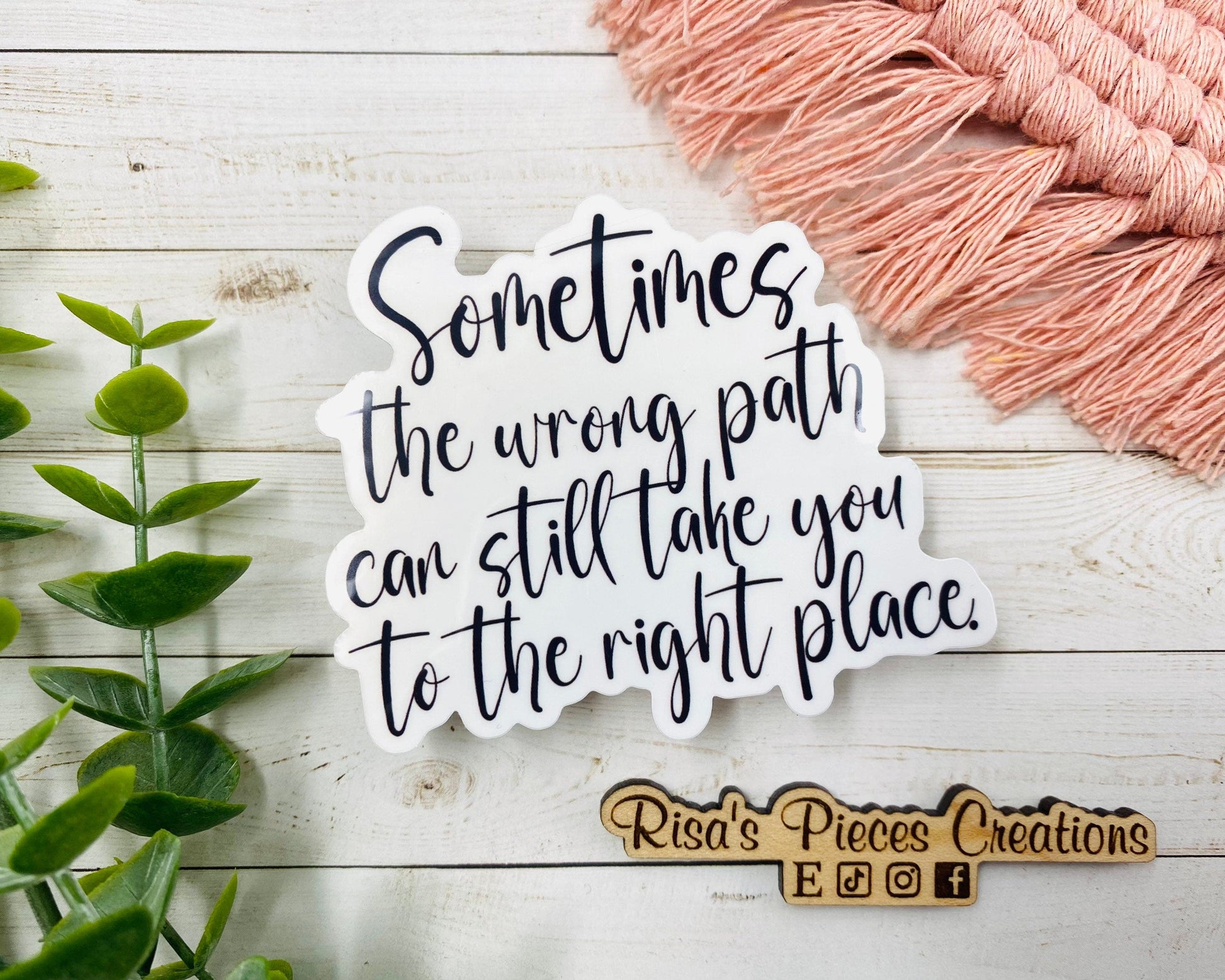 Wrong Path Right Place Sticker, Encouraging Sticker, Uplifting gift for Friend, Inspirational Gifts for Coworker, Recovery Gift for Addict