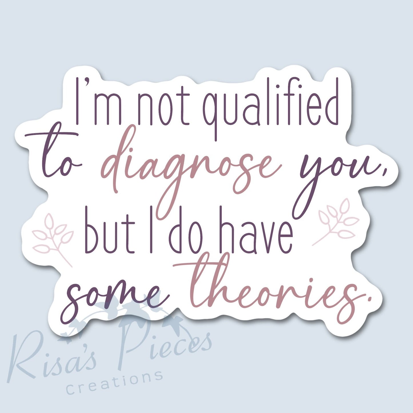 Funny Diagnosis Sticker, Funny Sticker for Laptop, Birthday gift For Friend, Snarky Stickers, Friend Humor, Water Bottle Stickers, For Teens