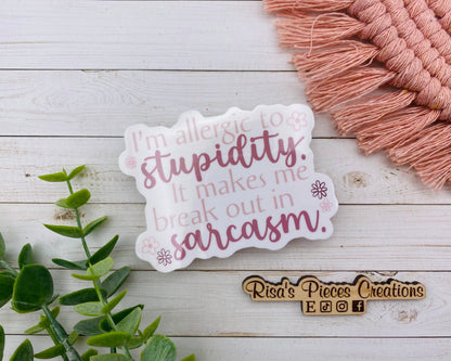 Allergic to Stupidity Sticker, Sarcasm Sticker, Funny Stickers, Birthday Gift For Teen Girl, Sarcastic Stickers, For Friend, Snarky Stickers