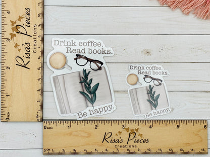 Drink Coffee Read Books Be Happy Sticker for Laptop, Cute Sticker for Book Lover, Book Gift for Women, Friend Birthday Gift for Coffee Lover