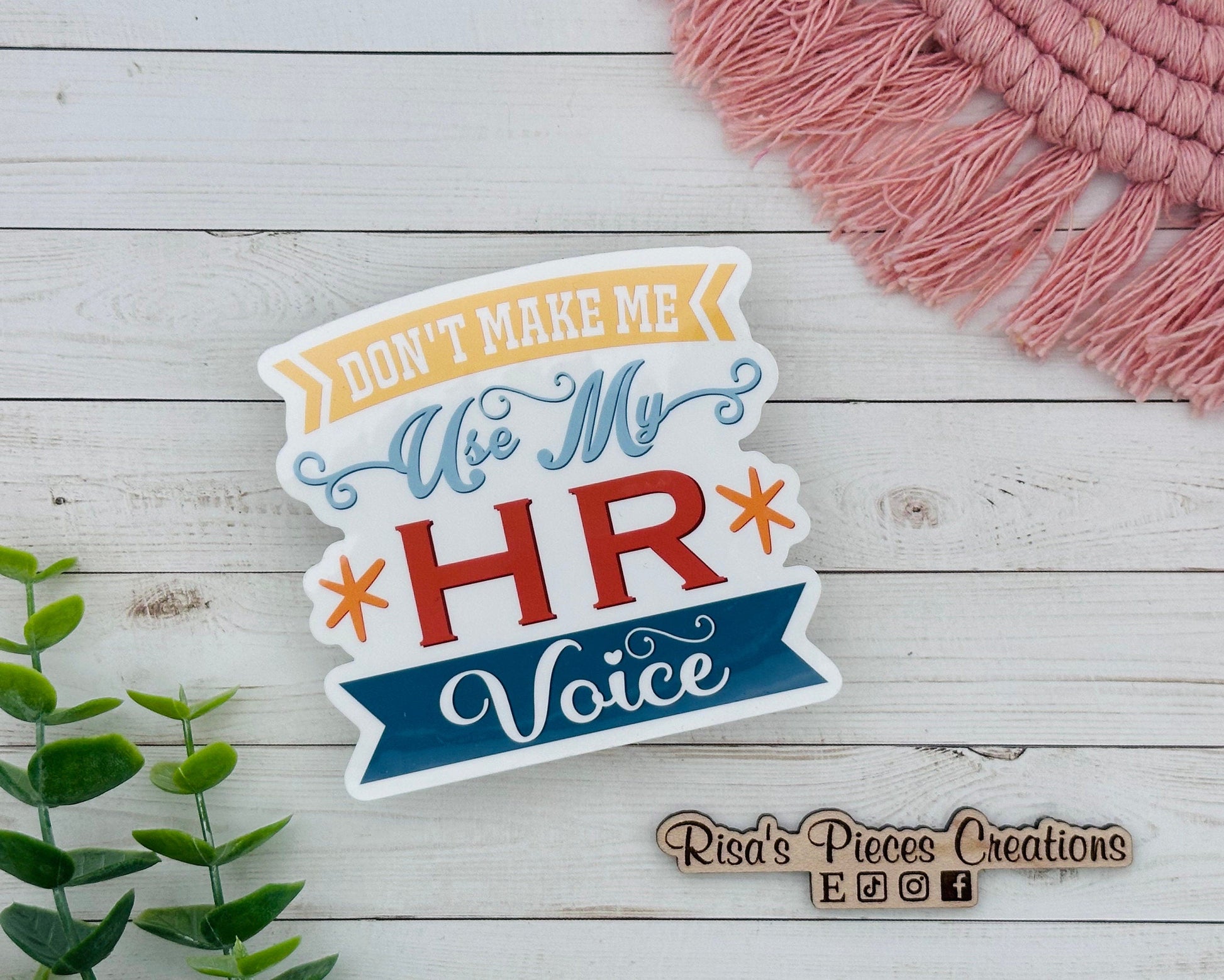 Don't Make Me Use My HR Voice, Funny Sticker for Laptop, Workplace Humor, Funny Gift for CoWorker, Human Resource Gifts, For Boss, Manager