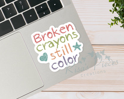 Broken Crayons Still Color Sticker, Motivational Sticker for Teen, Encouraging Gift for Daughter, Best Friend Christmas Gift, Mental Health