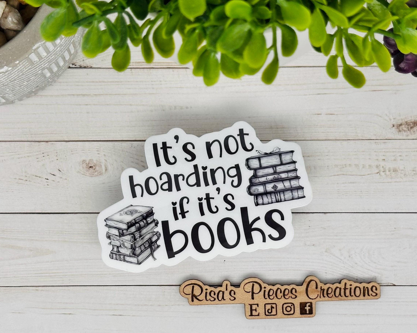 It’s Not Hoarding If It’s Books Sticker, Just because gift for Book Lover, Bookish gift for mom, Funny Book Club Gift, Snarky Stickers,